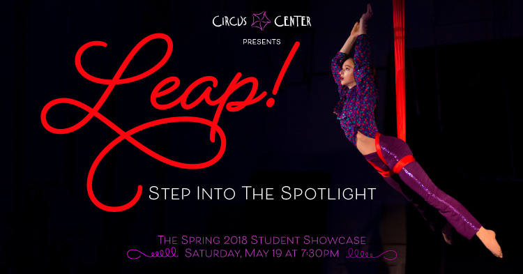 Leap! Step into the Spotlight | Spring Student Showcase | Circus Center